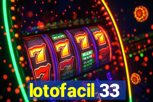 lotofacil 33